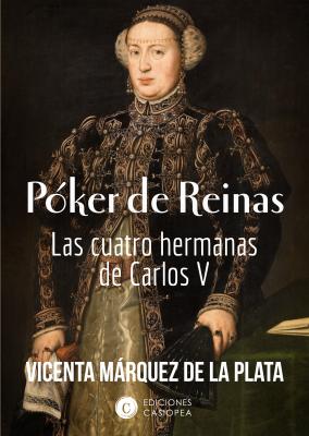 Póker de Reinas - Vicenta Marquez de la Plata Mujeres en la Historia
