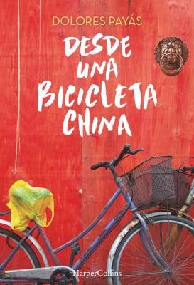 Desde una bicicleta china - Dolores  Payas No Ficción