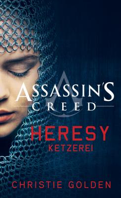 Assassin's Creed: Heresy - Ketzerei  - Christie  Golden Assassin's Creed