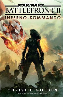 Star Wars: Battlefront II - Inferno-Kommando - Christie  Golden Star Wars
