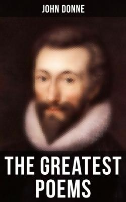 The Greatest Poems of John Donne - John Donne 