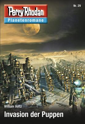 Planetenroman 29: Invasion der Puppen - William Voltz Perry Rhodan-Planetenroman