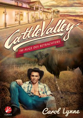 Cattle Valley: Im Auge des Betrachters - Carol Lynne Cattle Valley
