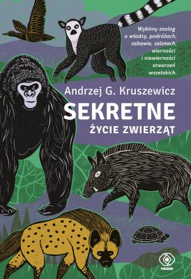 Sekretne życie zwierząt - Andrzej G. Kruszewicz Varia