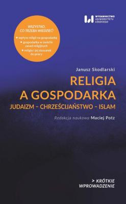 Religia a gospodarka - Janusz Skodlarski Krótkie Wprowadzenie