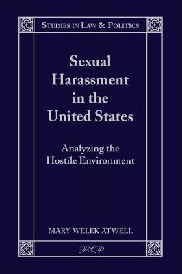 Sexual Harassment in the United States - Mary Welek Atwell Studies in Law and Politics