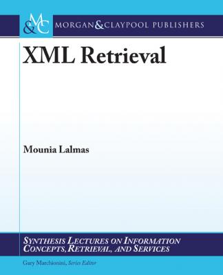 XML Retrieval - Mounia Lalmas Synthesis Lectures on Information Concepts, Retrieval, and Services
