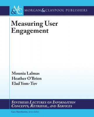 Measuring User Engagement - Mounia Lalmas Synthesis Lectures on Information Concepts, Retrieval, and Services