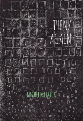 then/again - Michelle Elrick 
