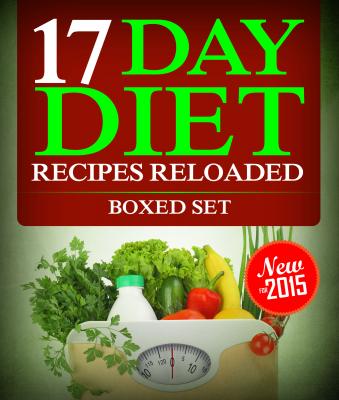 17 Day Diet Recipes Reloaded (Boxed Set) - Speedy Publishing 