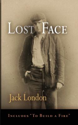 Lost Face - Джек Лондон Pine Street Books