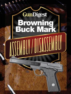Gun Digest Buck Mark Assembly/Disassembly Instructions - J.B. Wood 