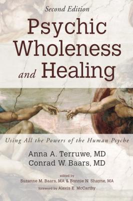 Psychic Wholeness and Healing, Second Edition - Conrad W. Baars 