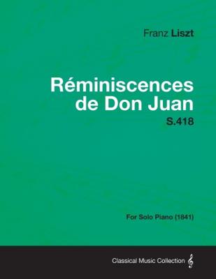 Reminiscences de Don Juan S.418 - For Solo Piano (1841) - Ференц Лист 