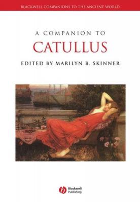 A Companion to Catullus - Группа авторов 