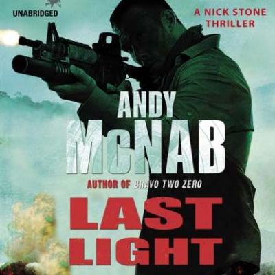 Last Light - Andy  McNab Nick Stone