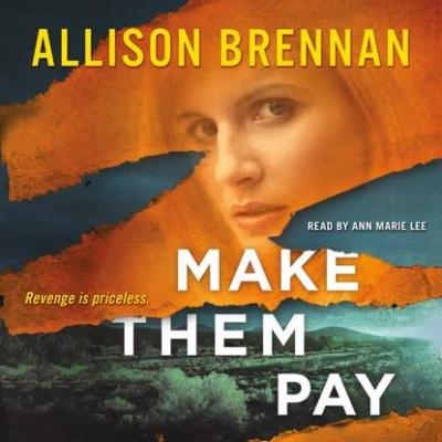 Make Them Pay - Allison  Brennan Lucy Kincaid Novels