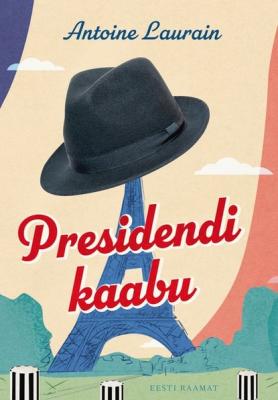 Presidendi kaabu - Antoine Laurain 
