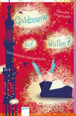 Goldmarie auf Wolke 7 - Gabriella Engelmann 