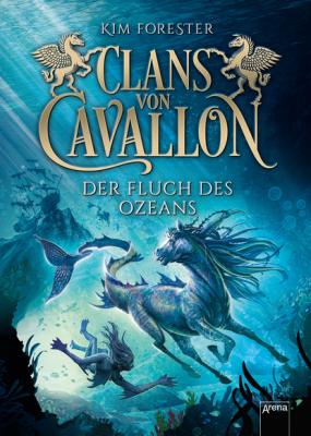 Clans von Cavallon (2). Der Fluch des Ozeans - Kim Forester Clans von Cavallon