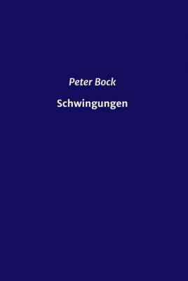 Schwingungen - Peter  Bock 