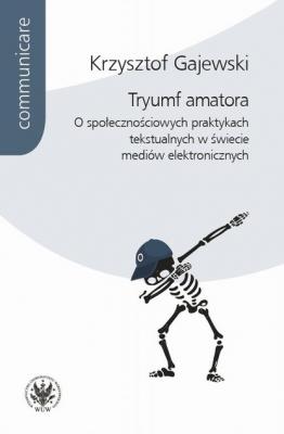 Tryumf amatora - Krzysztof Gajewski Communicare - historia i kultura