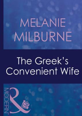 The Greek's Convenient Wife - Melanie Milburne Mills & Boon Modern