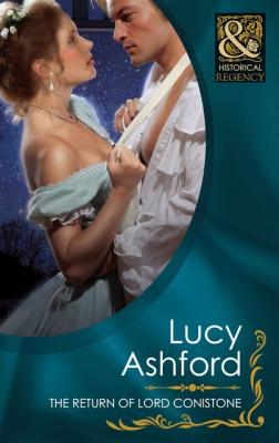 The Return of Lord Conistone - Lucy Ashford Mills & Boon Historical