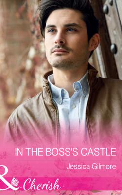 In The Boss's Castle - Jessica Gilmore Mills & Boon Cherish