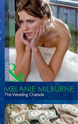 The Wedding Charade - Melanie Milburne Mills & Boon Modern