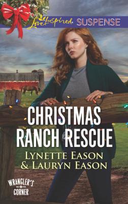 Christmas Ranch Rescue - Lynette Eason Wrangler's Corner