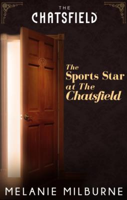 The Sports Star at The Chatsfield - Melanie Milburne Mills & Boon M&B