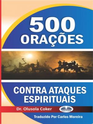 500 Orações Contra Ataques Espirituais - Dr. Olusola Coker 