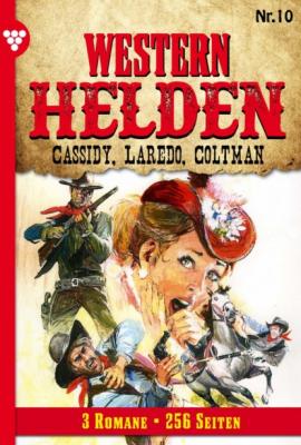 Western Helden - 3 Romane 10 – Erotik Western - Pete Hackett Western Helden - 3 Romane