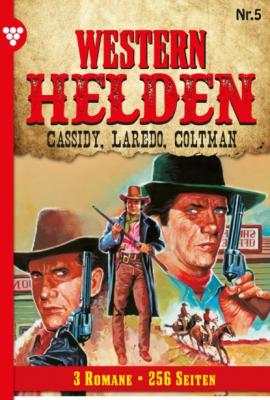 Western Helden - 3 Romane 5 – Erotik Western - R. S. Stone Western Helden - 3 Romane