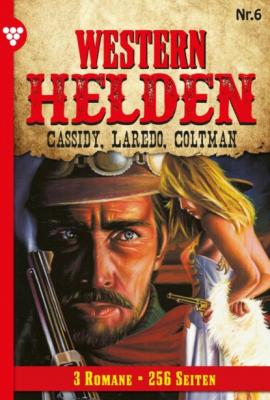 Western Helden - 3 Romane 6 – Erotik Western - R. S. Stone Western Helden - 3 Romane