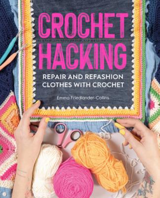 Crochet Hacking - Emma Friedlander-Collins 
