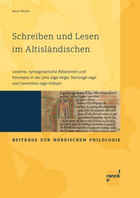 Schreiben und Lesen im Altisländischen - Kevin Müller Beiträge zur nordischen Philologie