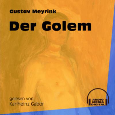 Der Golem (Ungekürzt) - Густав Майринк 