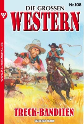 Die großen Western 108 - Frank Callahan Die großen Western