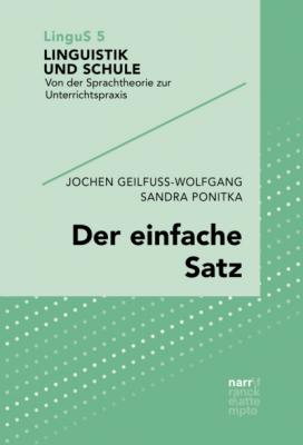 Der einfache Satz - Jochen Geilfuß-Wolfgang Linguistik und Schule