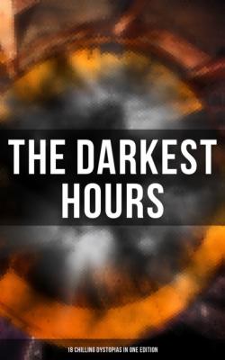 The Darkest Hours - 18 Chilling Dystopias in One Edition - Samuel Butler 