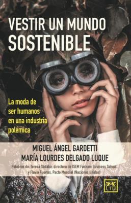 Vestir un mundo sostenible - Miguel Ángel Gardetti Acción empresarial
