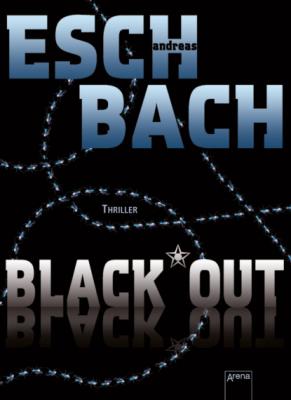 Black*Out - Andreas Eschbach Blackout - Hideout - Timeout