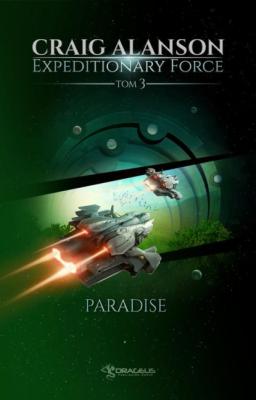 Expeditionary Force. Tom 3. Paradise - Craig Alanson Expeditionary Force
