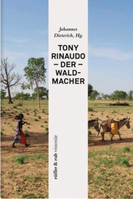 Tony Rinaudo - Der Waldmacher - Группа авторов rüffer&rub visionär
