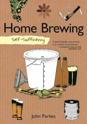 Self-Sufficiency: Home Brewing - John Parkes Self-Sufficiency