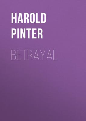 Betrayal - Harold  Pinter 