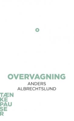 Overvagning - Anders Albrechtslund Taenkepauser