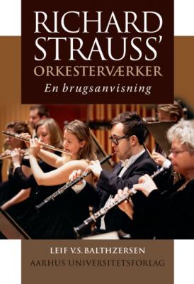 Richard Strauss' orkestervAerker - Leif V. S. Balthzersen 